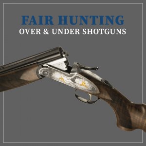 Fair Hunting Over & Under Shotguns
